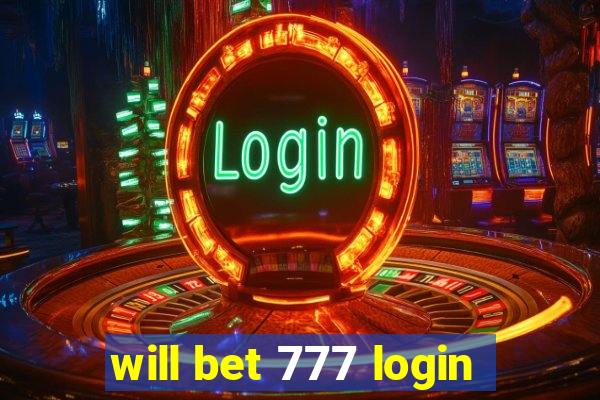 will bet 777 login